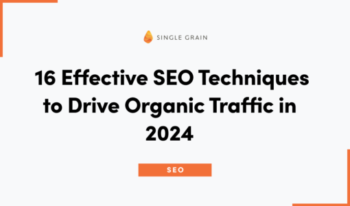 16 Effective SEO Techniques to Drive Organic Traffic in 2024